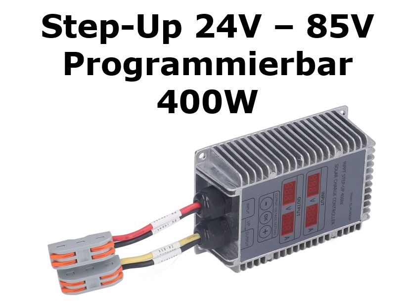 MPPT universaler Regler 17V-55V auf 24V-85V 400 Watt programmierbar Step-Up