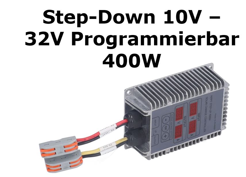 MPPT universaler Regler 17V-55V auf 10V-32V 400 Watt programmierbar Step-Down